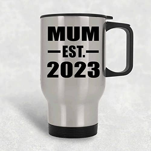 Designsify Mum Създаден EST. 2023, Сребърен Пътна Чаша 14 грама, на Изолиран Чаша от Неръждаема Стомана, Подаръци